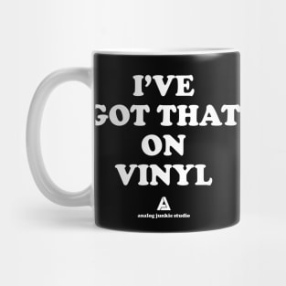 I'VE GOT THAT ON VINYL Mug